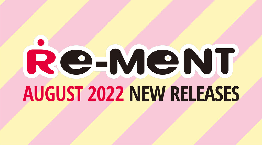 [NEW RE-MENT RELEASES] in August 2022