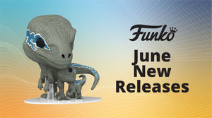 [NEW FUNKO RELEASES] on 14 June 2022
